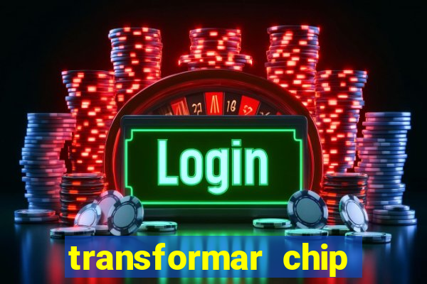 transformar chip tim em esim